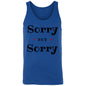 Tank Top - Unisex Sorry Not Sorry