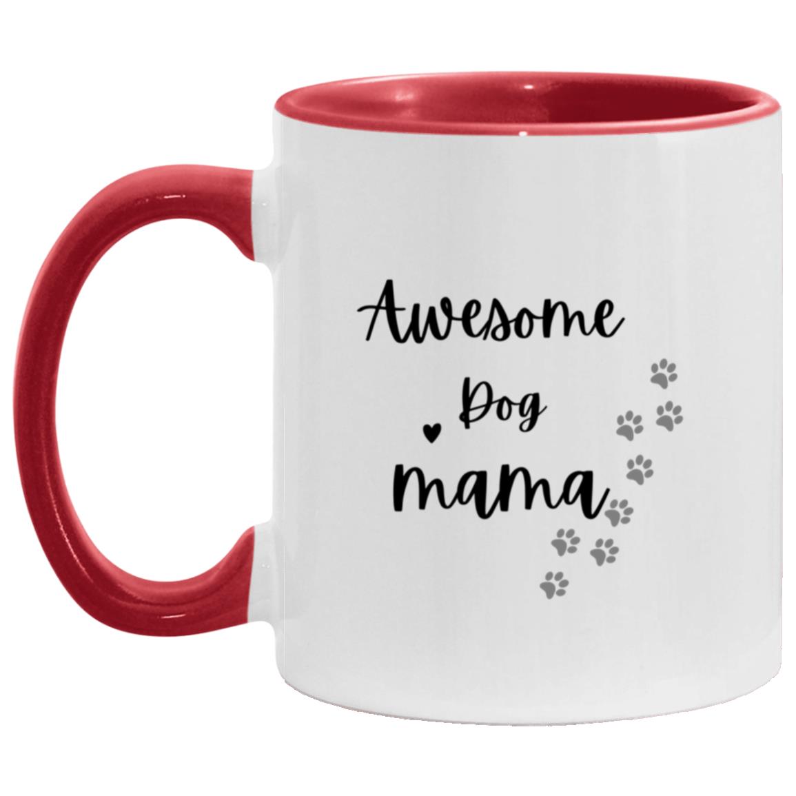 Awesome Dog Mom Cup AM11OZ 11oz Accent Mug