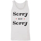 Tank Top - Unisex Sorry Not Sorry