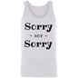 Tank Top - Unisex Sorry Not Sorry